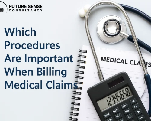 Which Procedures Are Important When Billing Medical Claims: Complete Guide 2025